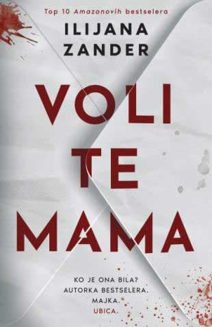 Voli te mama, Ilijana Zander