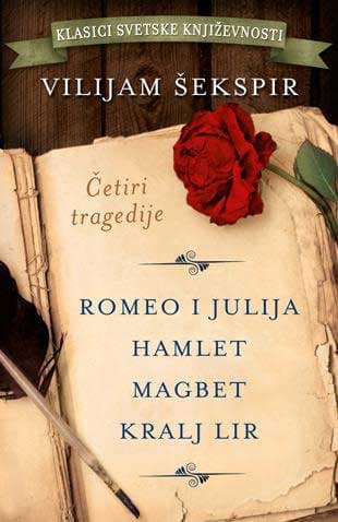 Četiri tragedije: Romeo i Julija, Hamlet, Magbet, Kralj Lir - Vilijam Šekspir